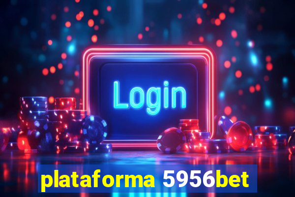 plataforma 5956bet